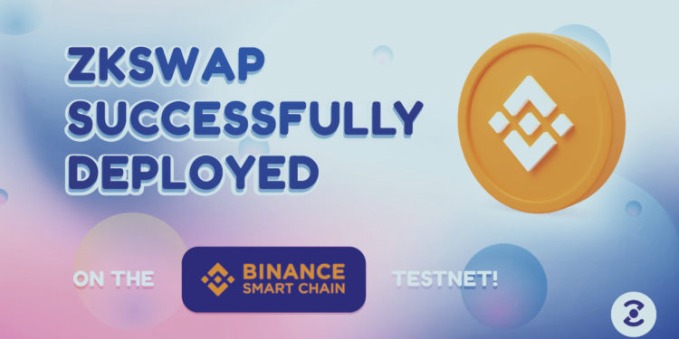 ZKSwap 部署「幣安智能鏈」測試網，透過 Layer 2 擴容技術釋放 BSC 量能！