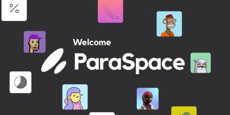 NFT 借貸協議 ParaSpace 橫空出世，其創新抵押模式厲害在哪？