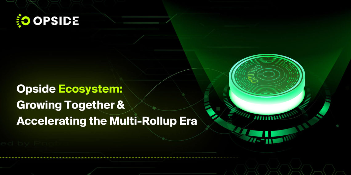 Meama1nXak | 動區動趨-最具影響力的區塊鏈新聞媒體 面臨Rollup時代,Opside如何共建ZK生態?