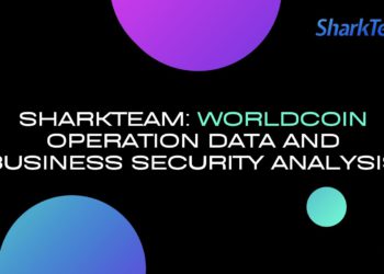 SharkTeam研報》世界幣 Worldcoin隱私安全分析