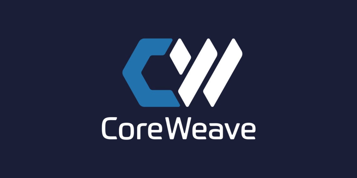 Nvidia力挺，四年估值80億美元！Coreweave到底是何方神聖？