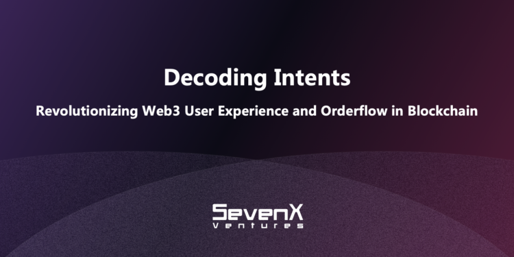 解碼以太坊 Intents(意圖)：如何顛覆Web3使用者體驗與訂單流模式
