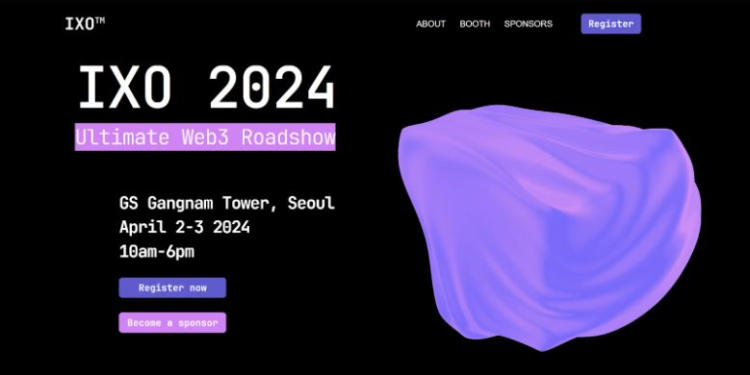 IXO™ 2024：韓國頂級區塊鏈活動4/2~4/3首爾盛大開幕，致力革新Web3空間