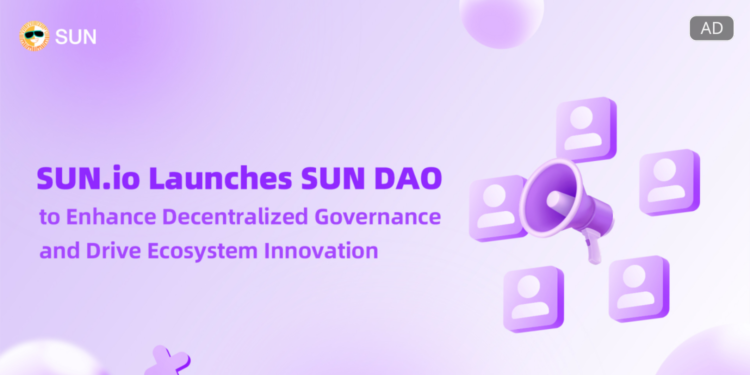 SUN DAO 官宣成立，SUN.io 加速平台去中心化治理、TRON生態創新