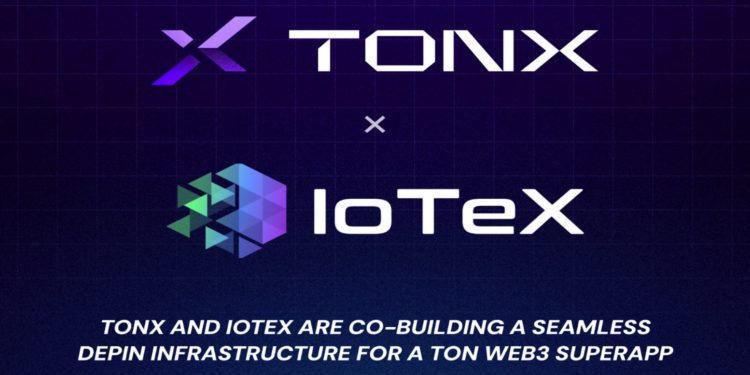 將DePIN帶給9.5億TG用戶》TONX宣布合作IoTeX：五年內串聯一億個設備