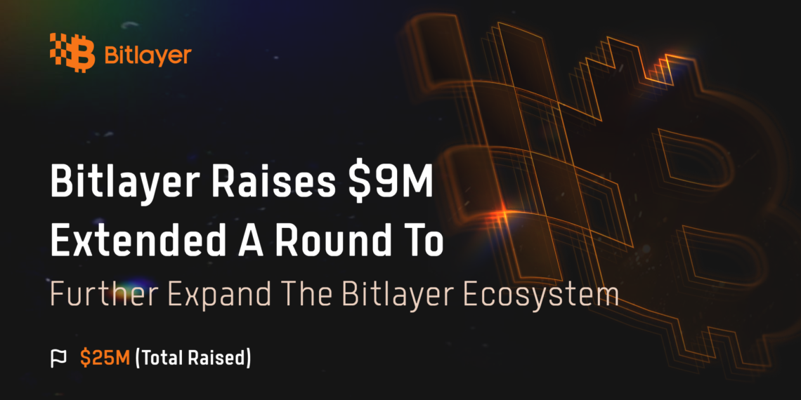 Bitlayer完成Polychain Capital領投的A+輪融資，總融資額達2,500萬美元