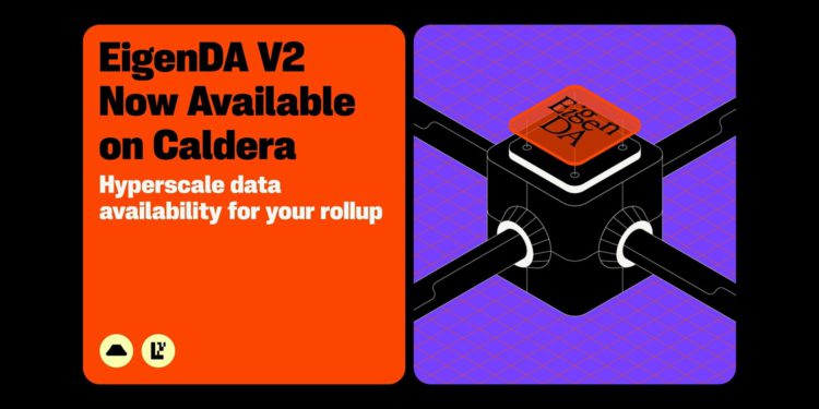 Caldera 宣佈與 EigenCloud 合作，整合 EigenDA V2