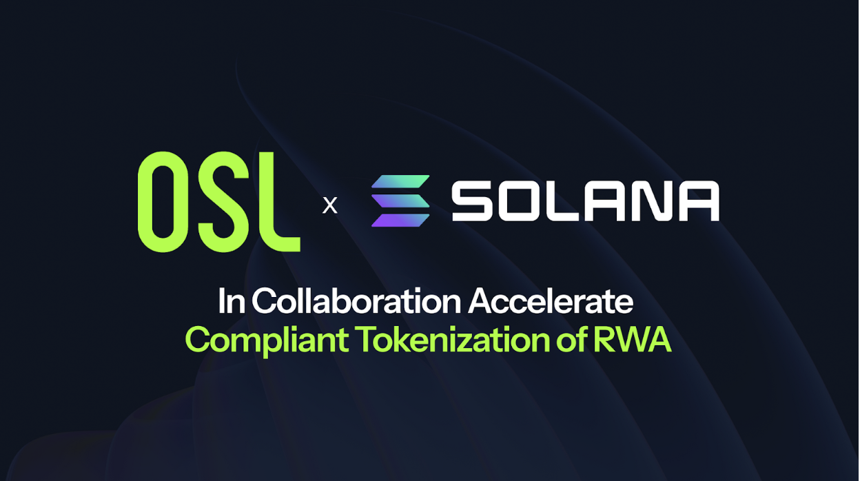 OSL集團與Solana基金會宣布達成合作，加速合規真實世界資產代幣化進程