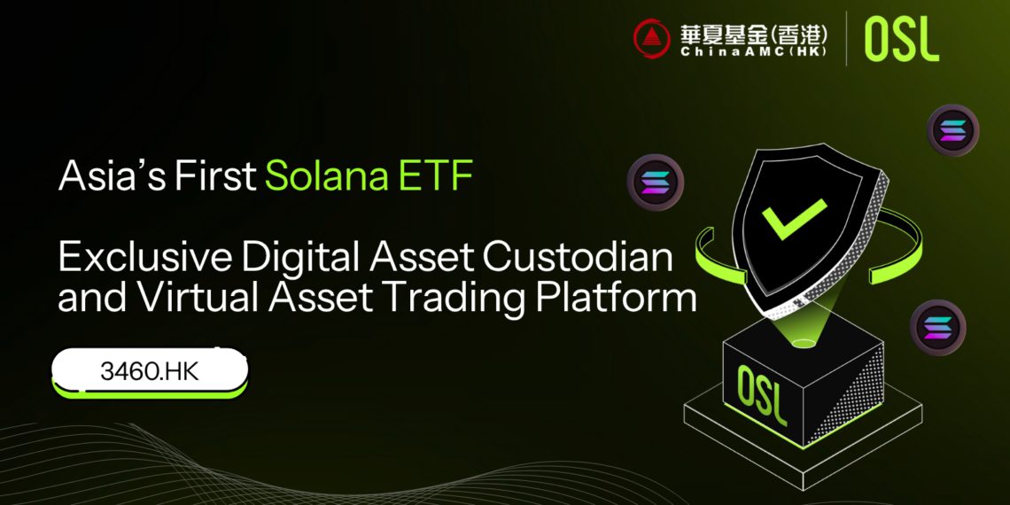 OSL 宣布為華夏基金 香港首支 Solana ETF 提供獨家託管服務