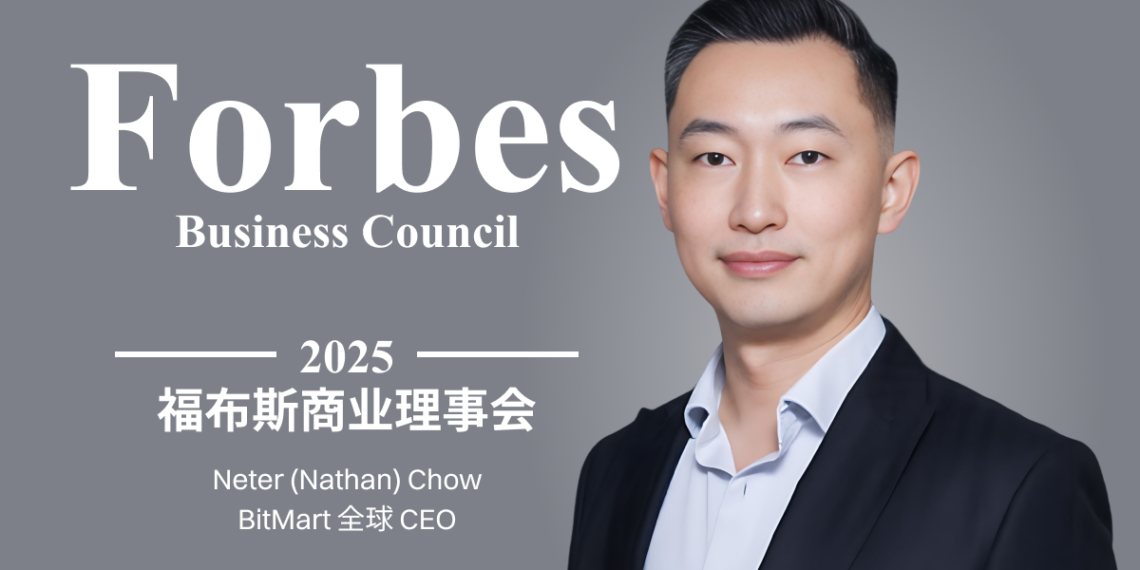 BitMart 全球 CEO Nenter (Nathan) Chow 加入富比士商業理事會