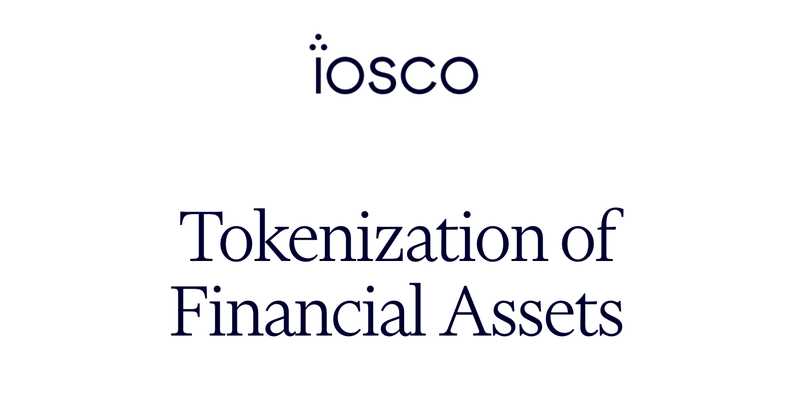 金融資產代幣化的未來與風險在哪？全球證券監管機構 73 頁報告深度解析 RWA