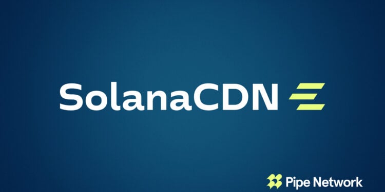 Pipe Network 推出 SolanaCDN：一個為 Solana 打造的免費、開源且內建加速功能的驗證者客戶端